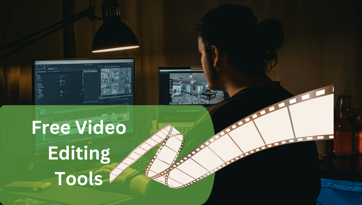 Person editing video on a computer setup with text ‘Free Video Editing Tools’ and a film strip graphic overlay.